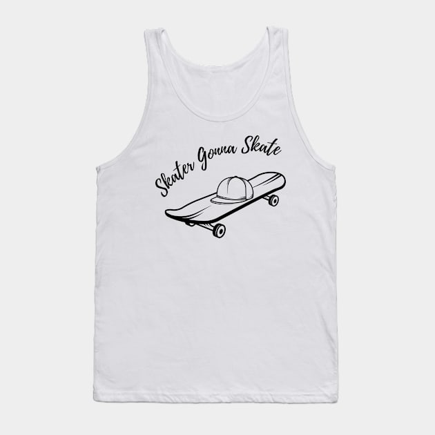 Skater Gonna Skate 4 Tank Top by TheSeason